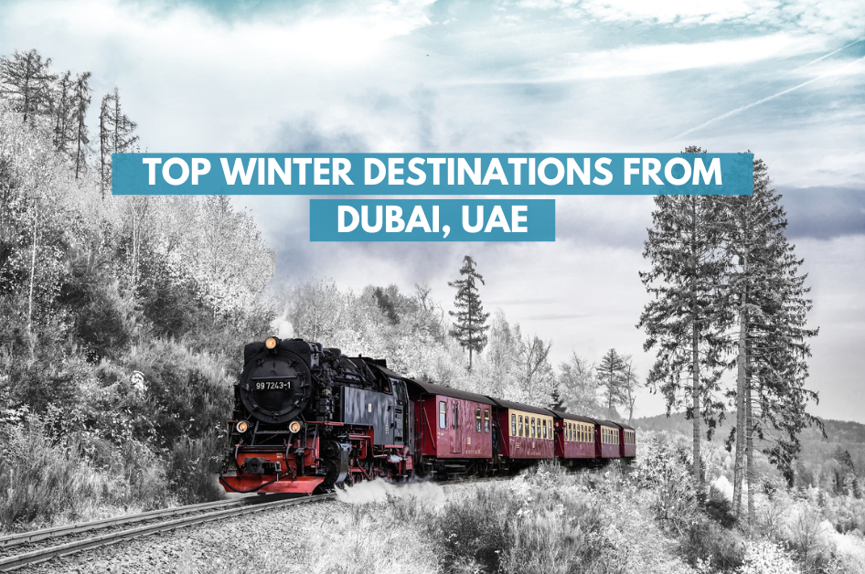 Best Winter Destinations from Dubai, UAE