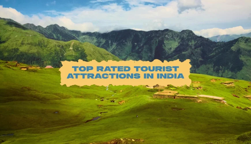 Top Rated Tourist Attractions in India – Explore with the Best Travel Agency in India