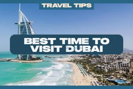 Best Time to Visit Dubai – Weather, Seasons & Travel Tips