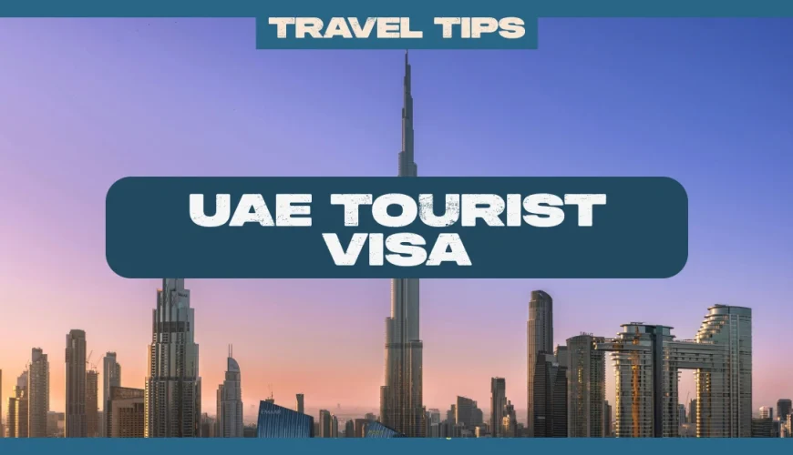 UAE Tourist Visa from Kerala – Process, Fees, Documents and Timeline